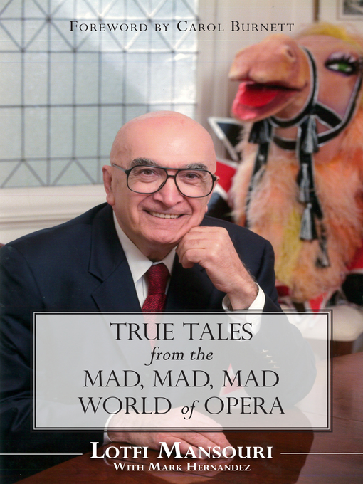 Title details for True Tales from the Mad, Mad, Mad World of Opera by Lotfi Mansouri - Available